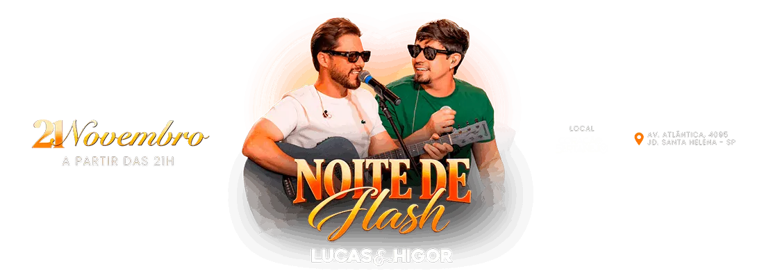 Noite de Flash com Lucas e Higor