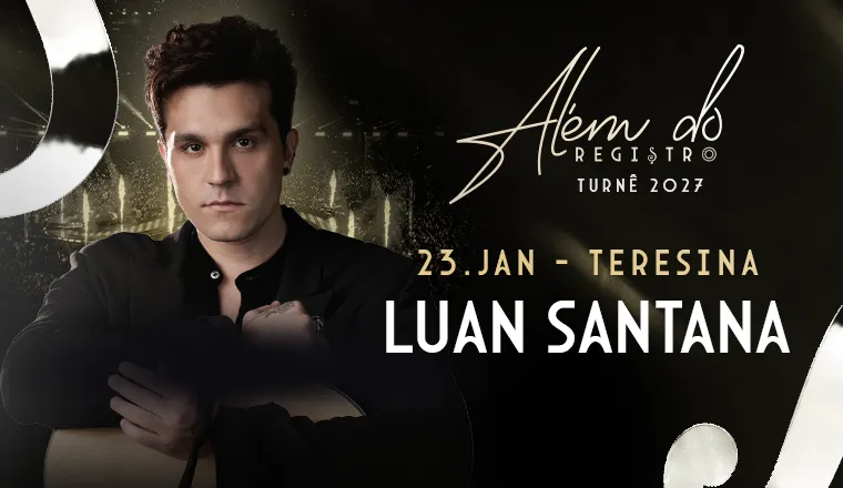 Além do Registro - Luan Santana em Teresina